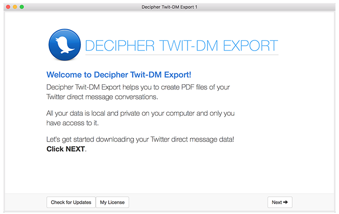 Open Decipher Twit-DM Export to start saving Twitter Direct Messages to your computer as a PDF file.
